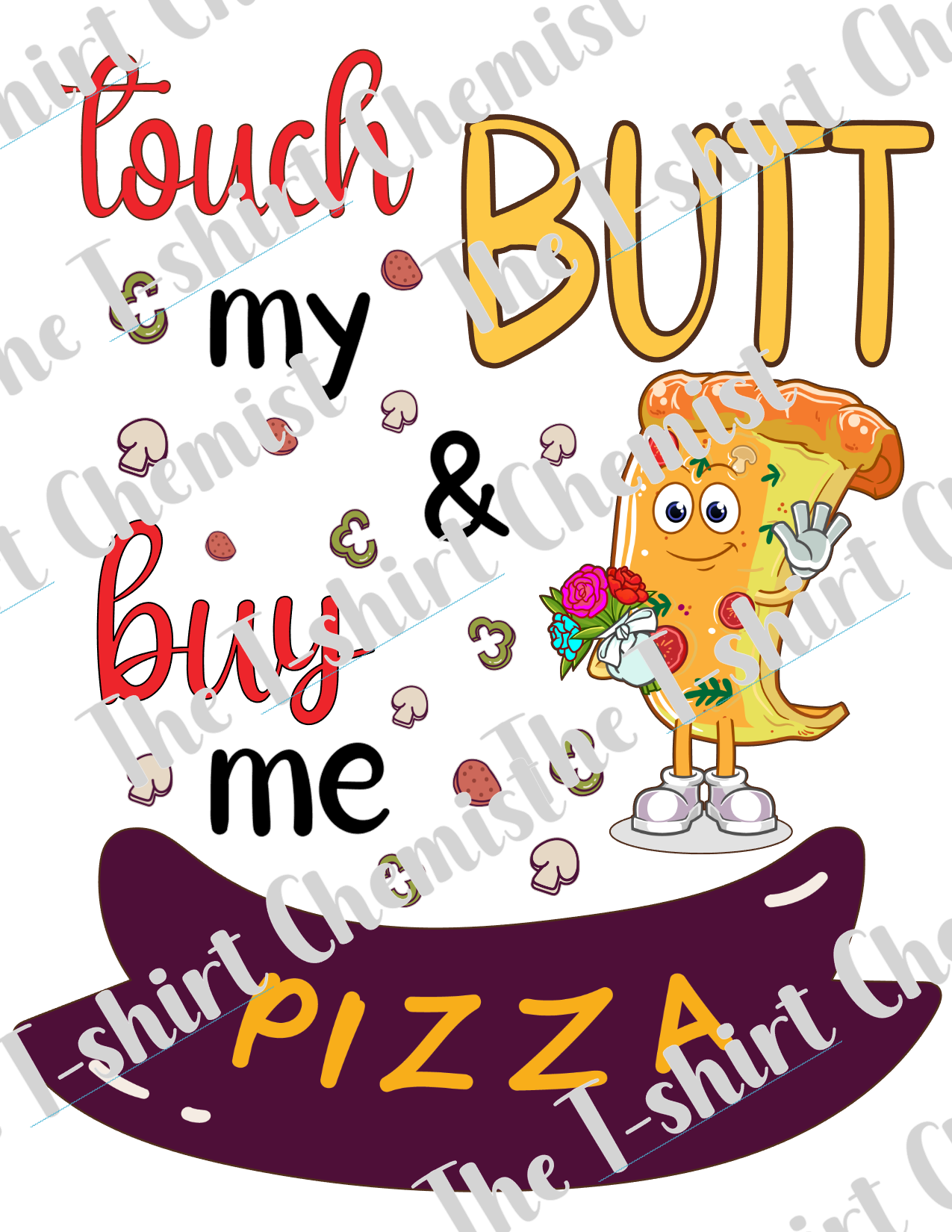 Buy me Pizza and Touch my Butt Design